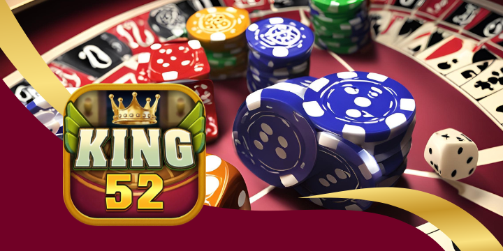 King52 - Game bài nơi hội tụ trải nghiệm cá cược đỉnh cao