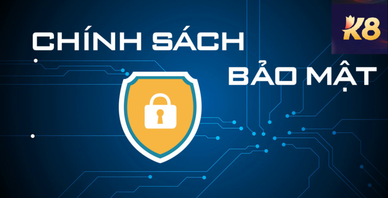 Chính sách bảo mật K8bet
