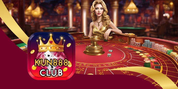 Kun888 - Tổng quan chi tiết về tựa game đổi thưởng uy tín