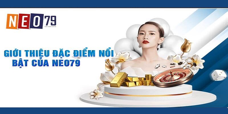 Giới thiệu sơ lược về nhà cái Neo79