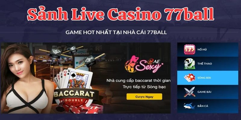 77 ball mang đến trải nghiệm cá cược mượt mà, an toàn